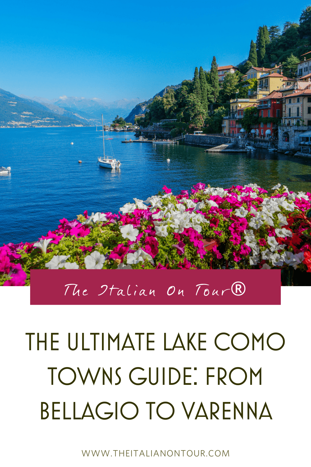 The Ultimate Lake Como Towns Guide: From Bellagio to Varenna